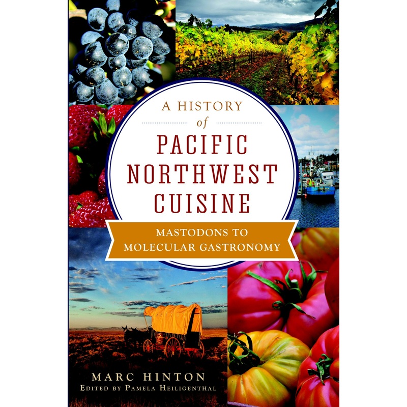 A History of Pacific Northwest Cuisine