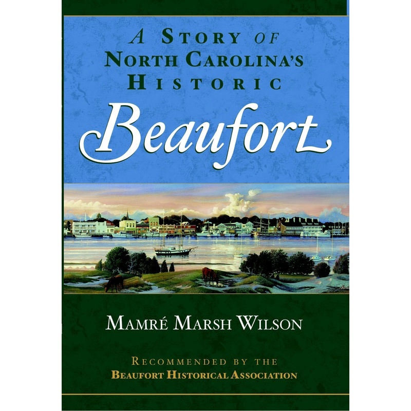 A Story of North Carolina's Historic Beaufort