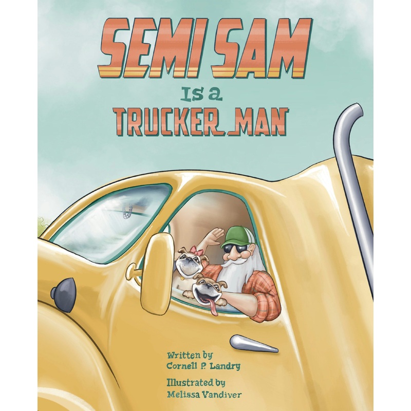 Semi Sam Is a Trucker Man