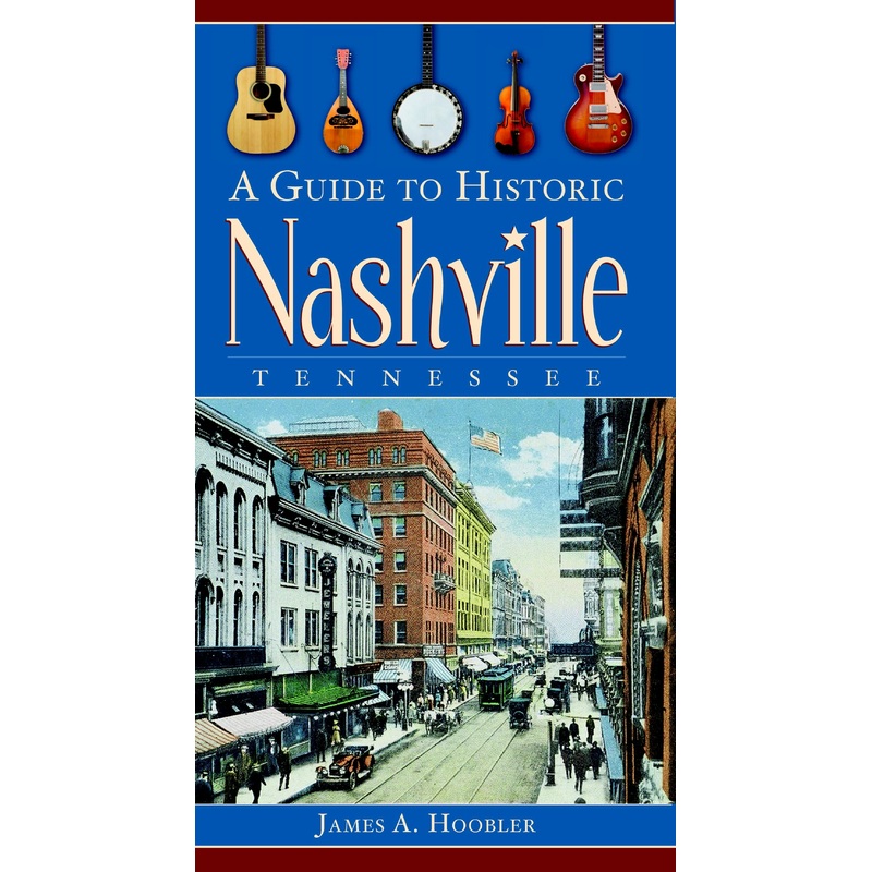 A Guide to Historic Nashville, Tennessee