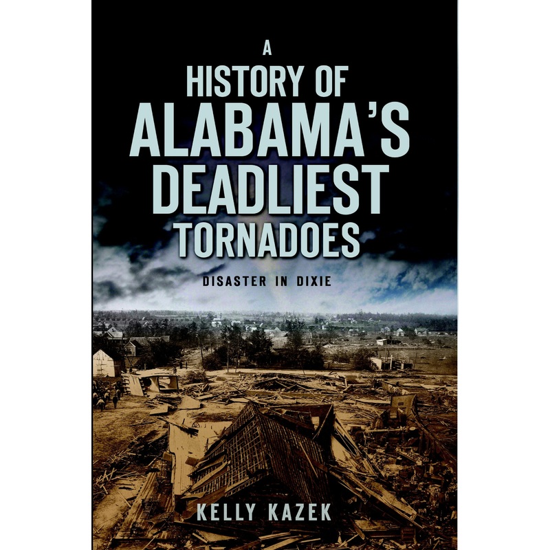 A History of Alabama's Deadliest Tornadoes