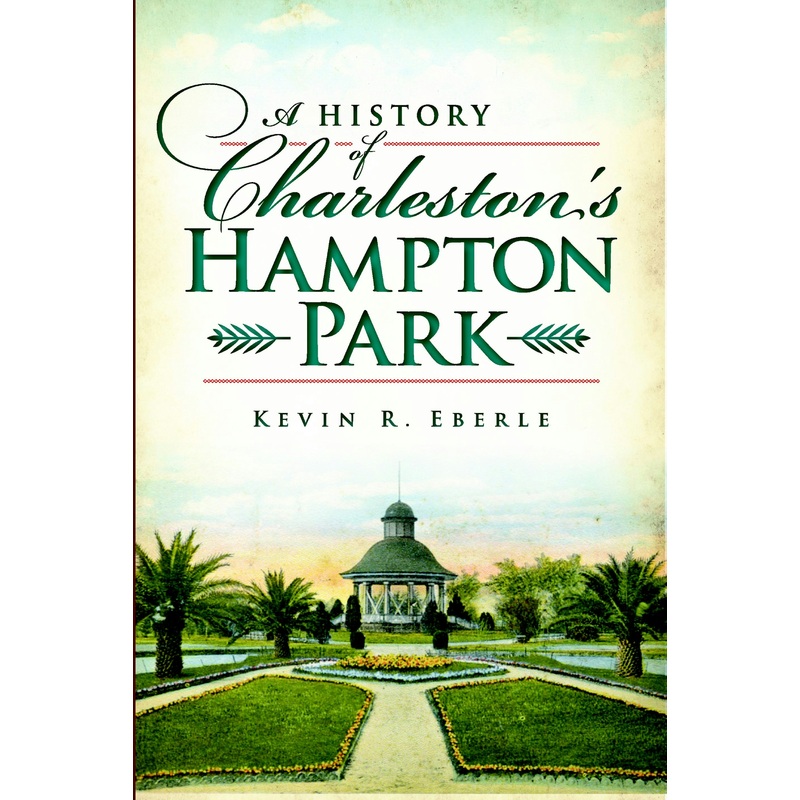 A History of Charleston's Hampton Park