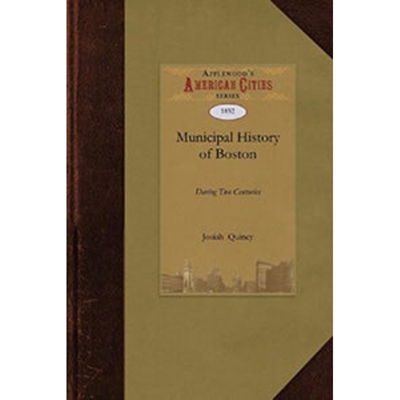 A Municipal History of the Town and City