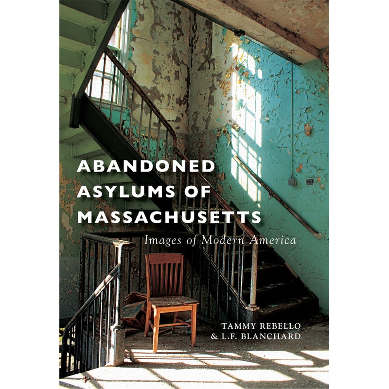 Abandoned Asylums of Massachusetts