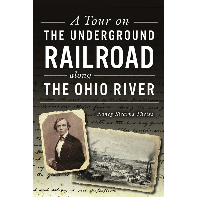 A Tour on the Underground Railroad along the Ohio River