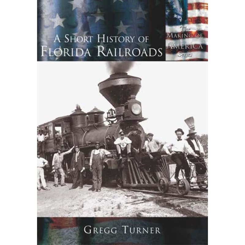 A Short History of Florida Railroads