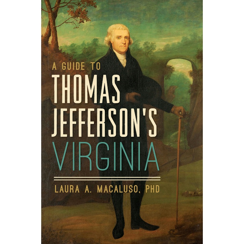 A Guide to Thomas Jefferson's Virginia