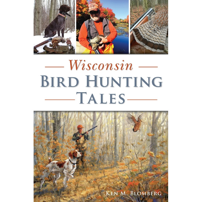 Wisconsin Bird Hunting Tales