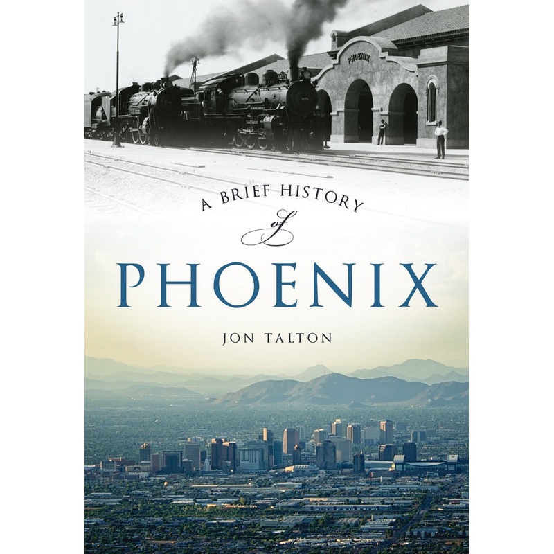 A Brief History of Phoenix
