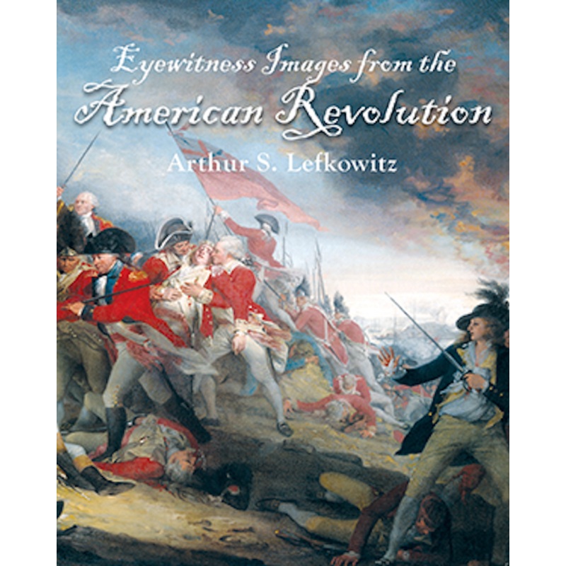 Eyewitness Images from the American Revolution