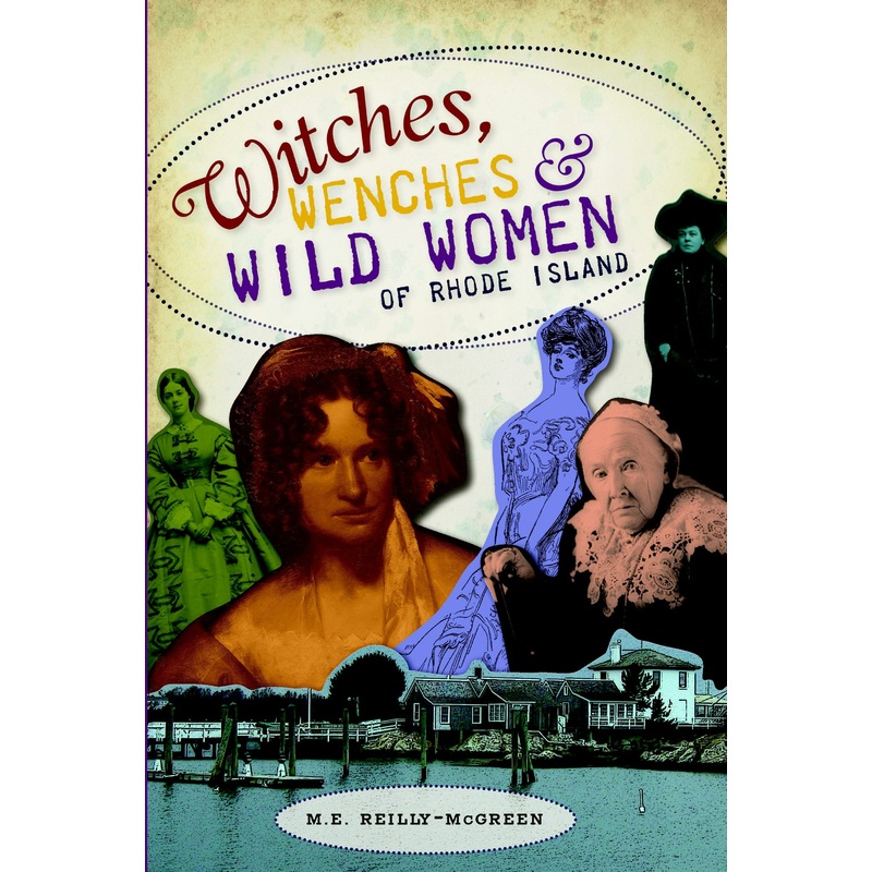 Witches, Wenches & Wild Women of Rhode Island