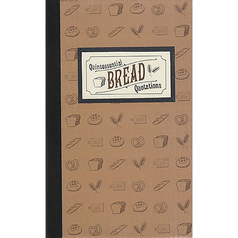 Quintessential Bread Quotations