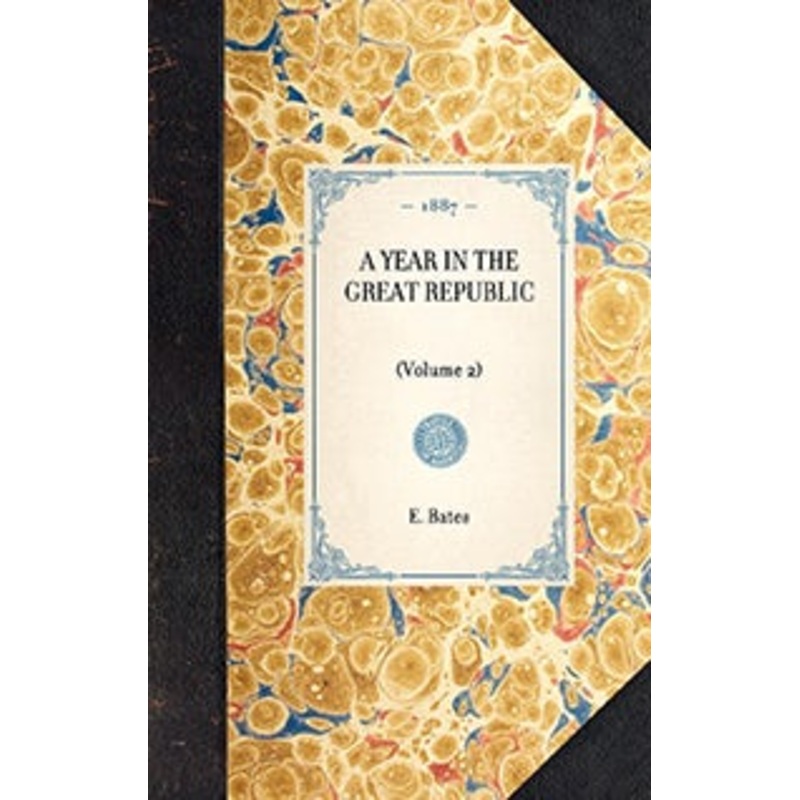 Year in the Great Republic (Vol 2)