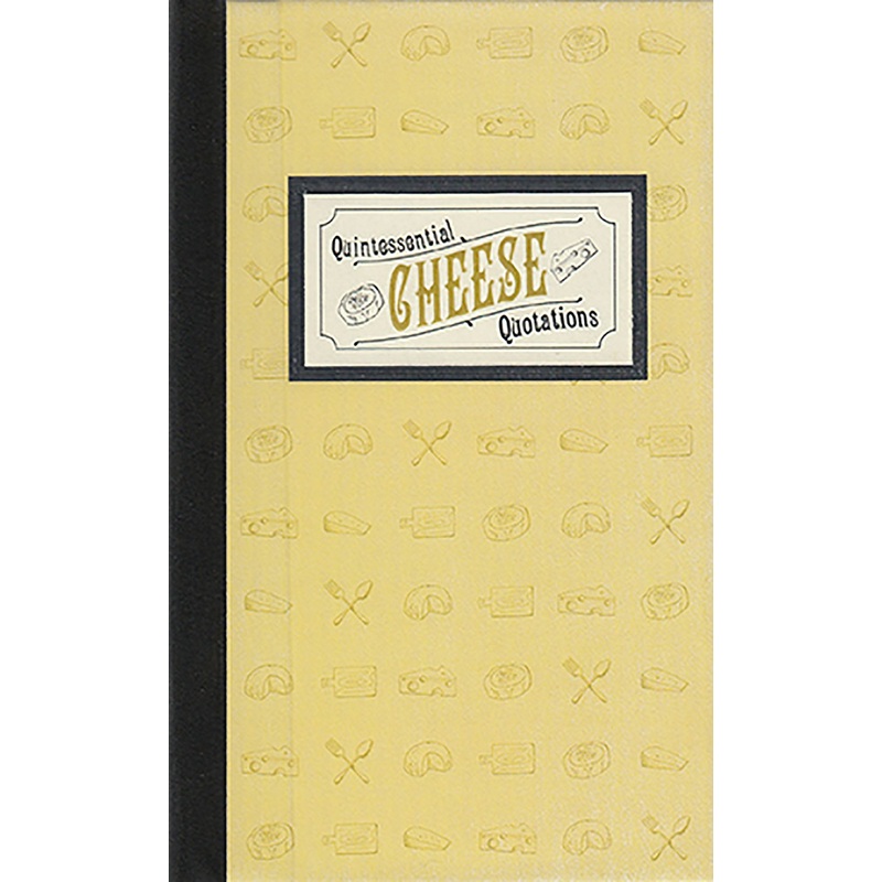 Quintessential Cheese Quotations