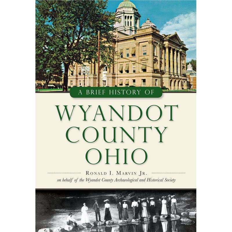 A Brief History of Wyandot County, Ohio