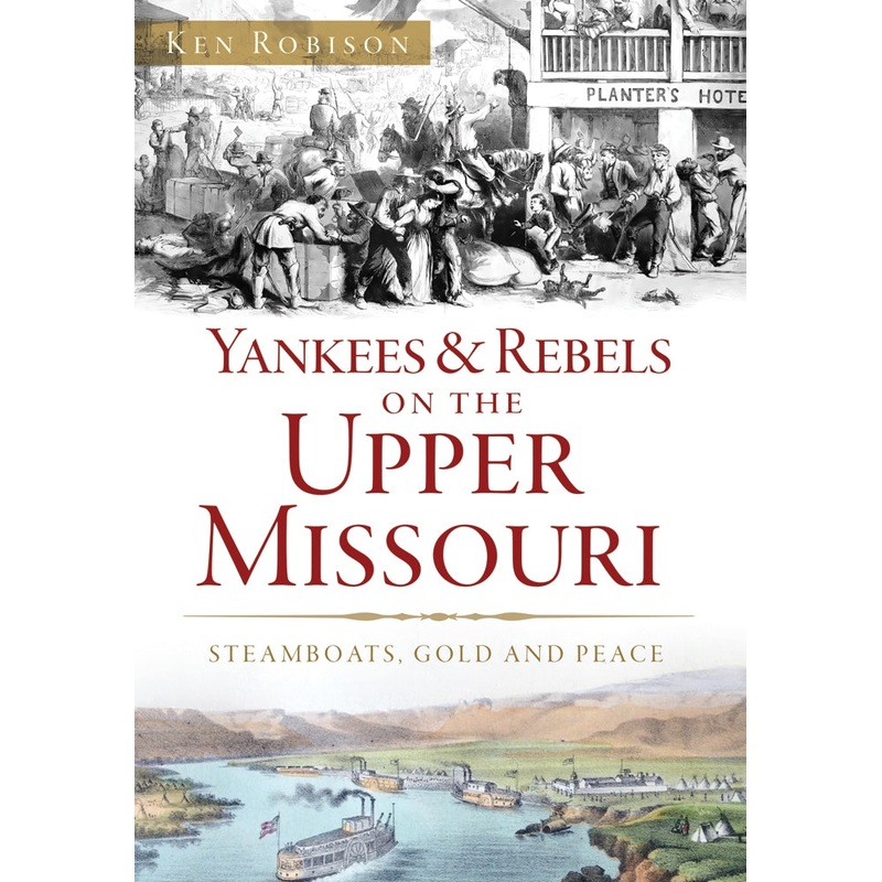 Yankees & Rebels on the Upper Missouri