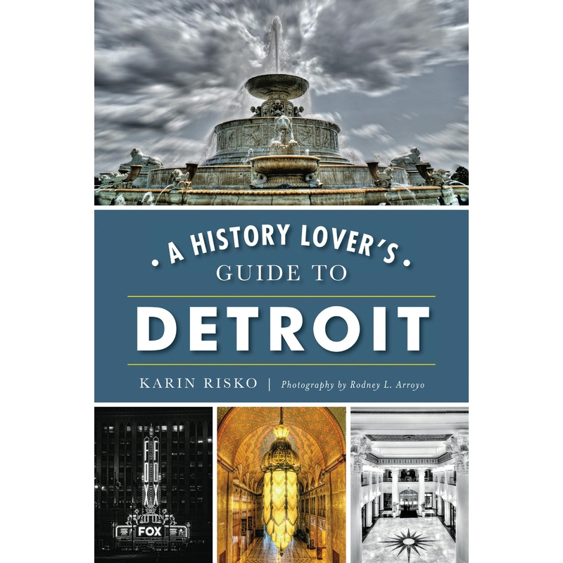 A History Lover's Guide to Detroit
