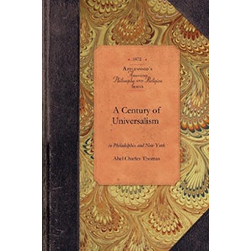 A Century of Universalism in Philad & NY