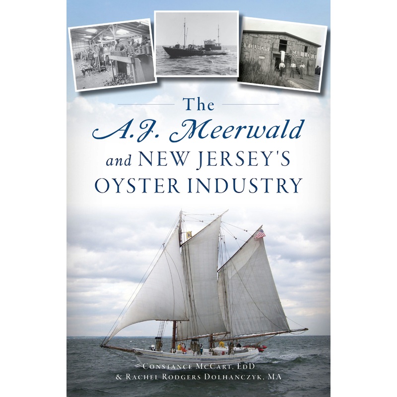 A.J. Meerwald and New Jerseys Oyster Industry, The