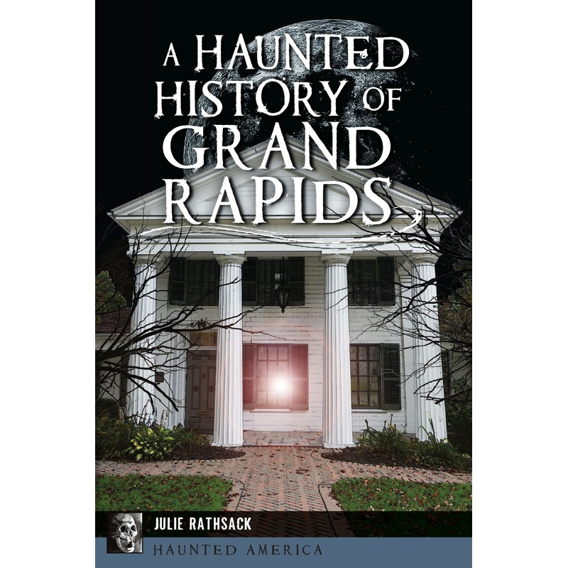 A Haunted History of Grand Rapids