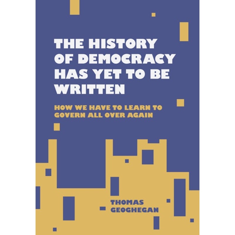 The History of Democracy Has Yet to Be Written