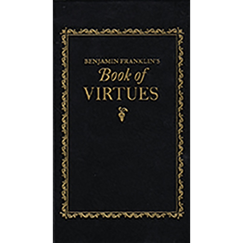Benjamin Franklin's Book of Virtues