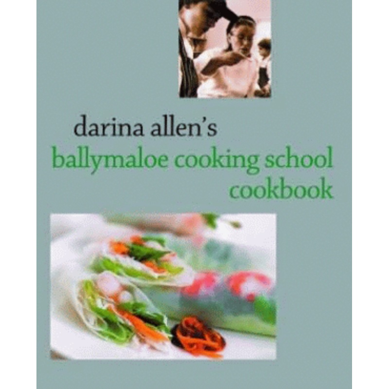 Darina Allens Ballymaloe Cooking School Cookbook