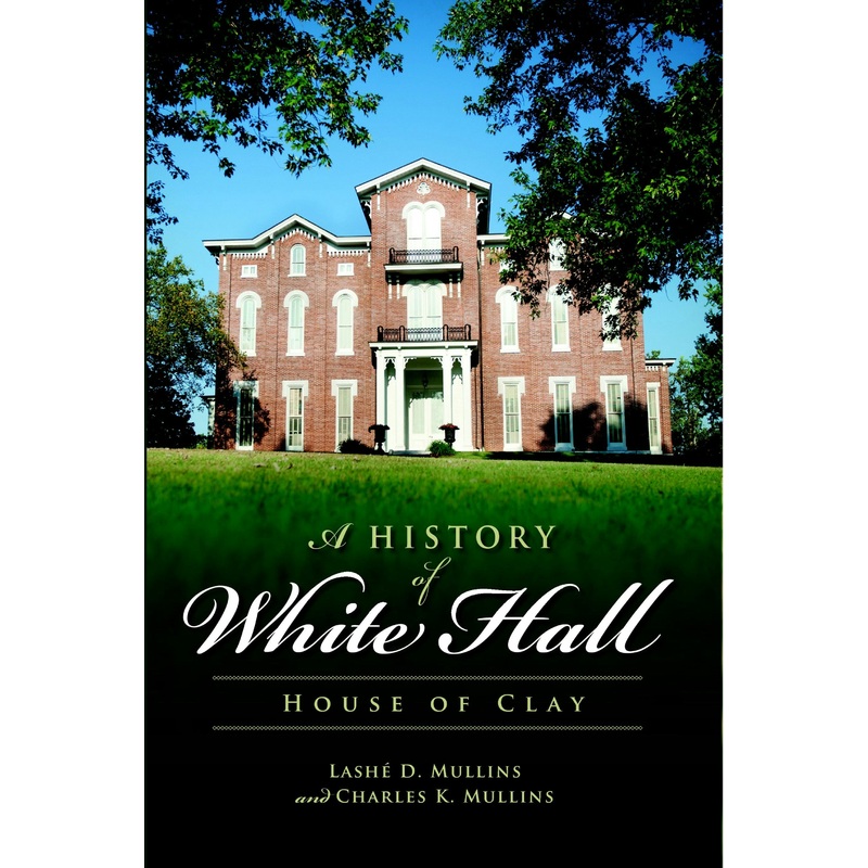 A History of White Hall: House of Clay