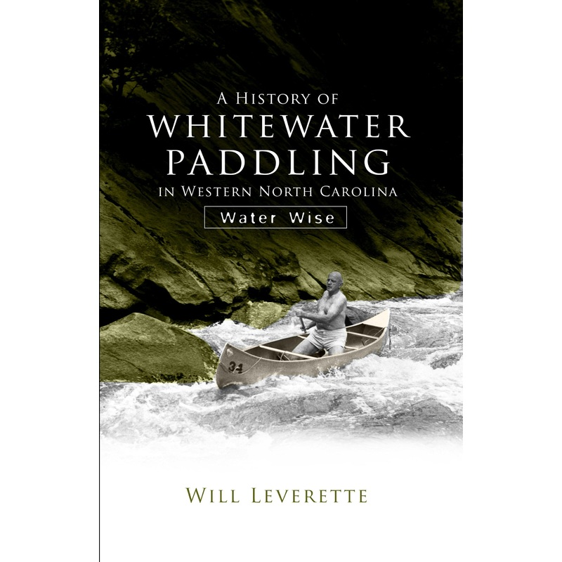 A History of Whitewater Paddling in Western North Carolina