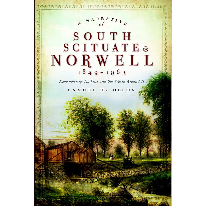 A Narrative of South Scituate & Norwell 1849-1963