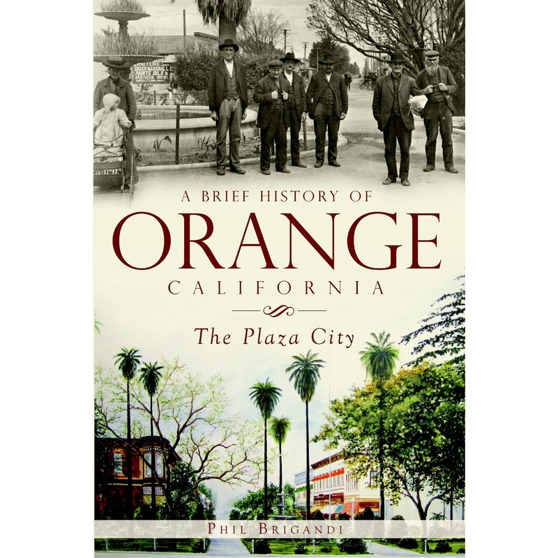 A Brief History of Orange, California