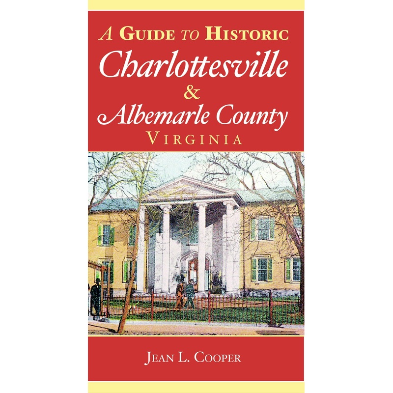 A Guide to Historic Charlottesville & Albemarle County, Virginia