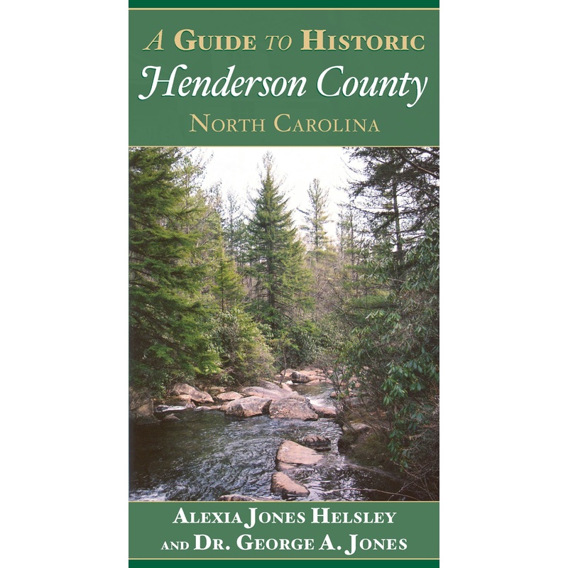 A Guide to Historic Henderson County, North Carolina