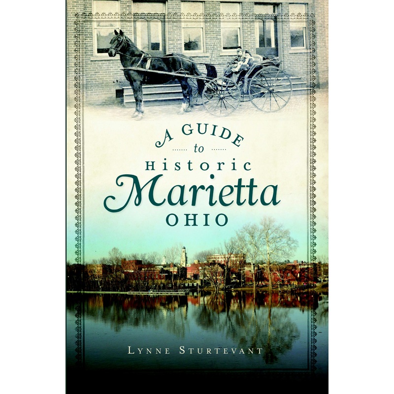 A Guide to Historic Marietta, Ohio