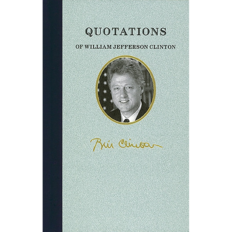 Quotations of William Jefferson Clinton