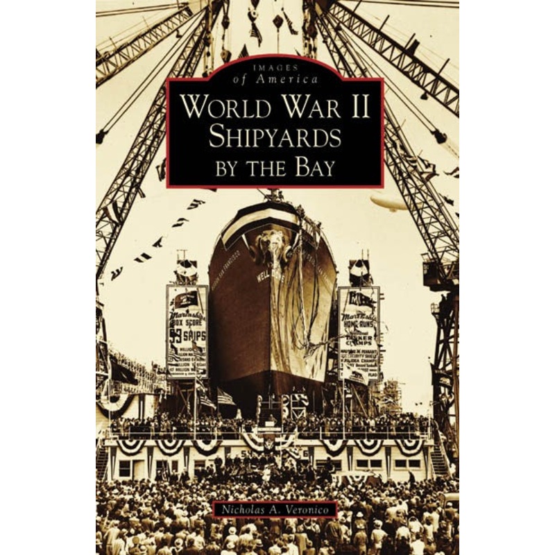 World War II Shipyards by the Bay