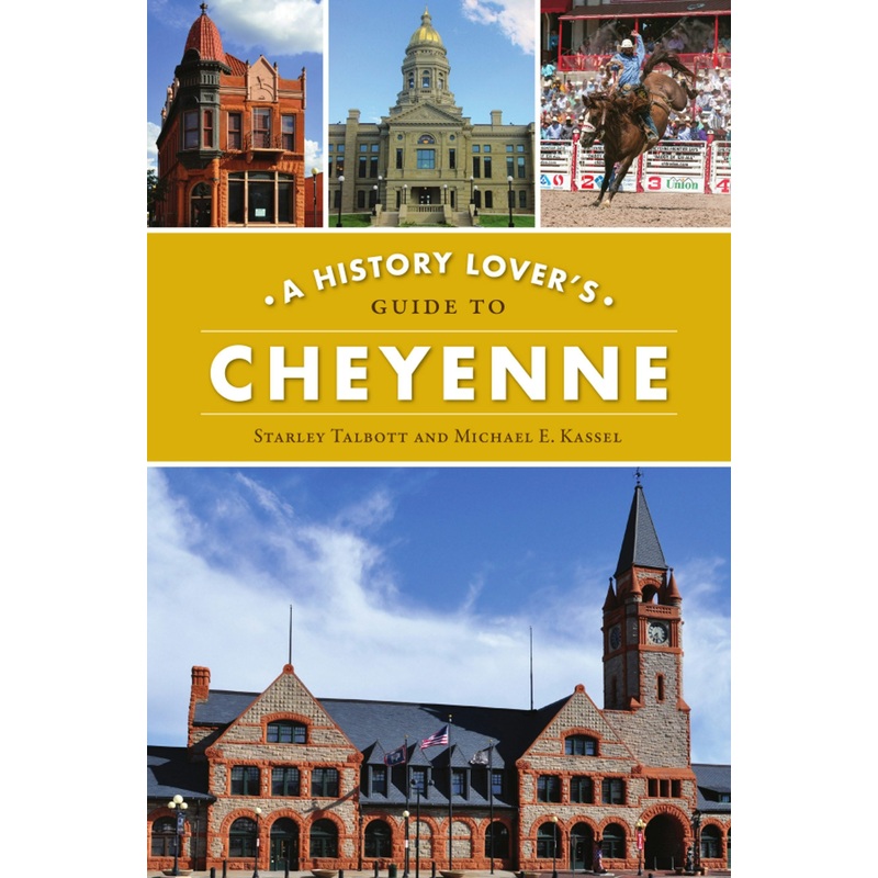 A History Lover's Guide to Cheyenne