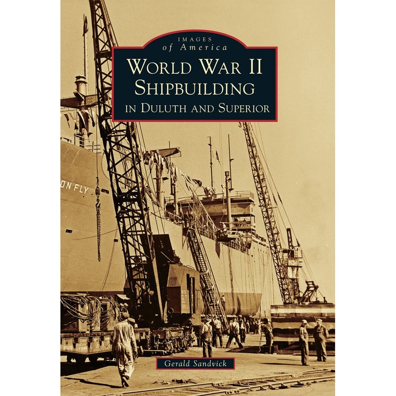 World War II Shipbuilding in Duluth and Superior
