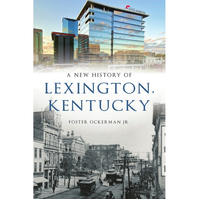 A New History of Lexington, Kentucky