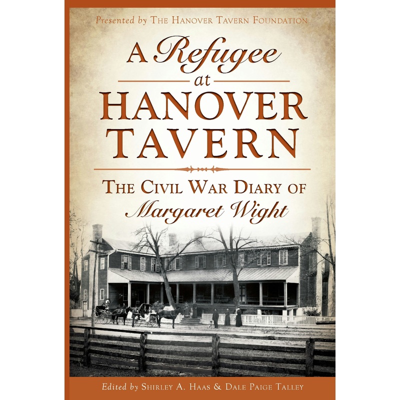 A Refugee at Hanover Tavern: The Civil War Diary of Margaret Wight