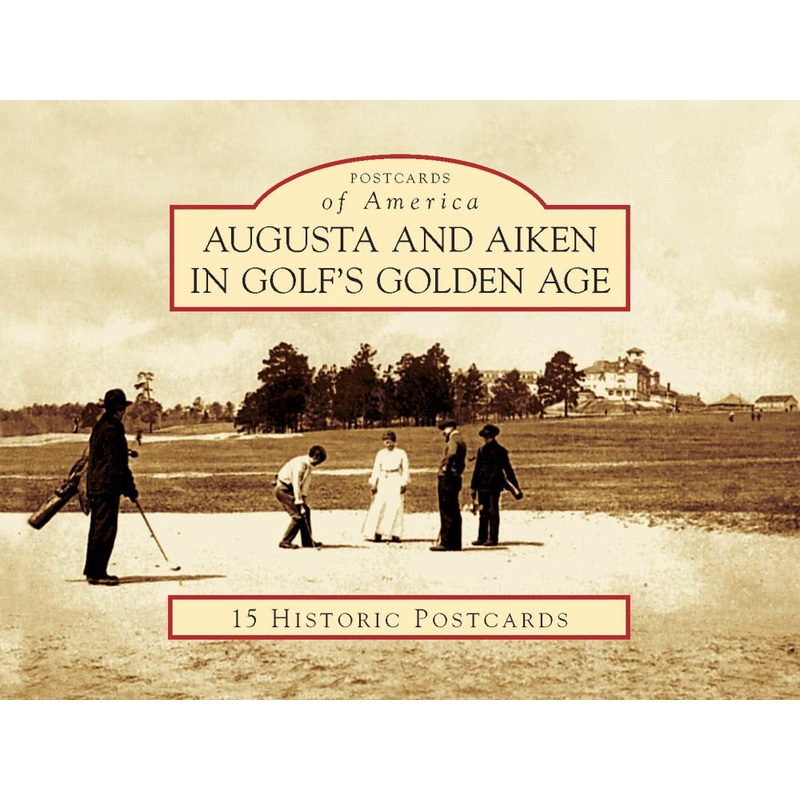 Augusta and Aiken in Golf's Golden Age