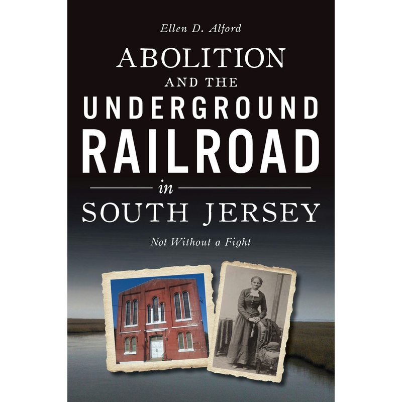 Abolition and the Underground Railroad in South Jersey