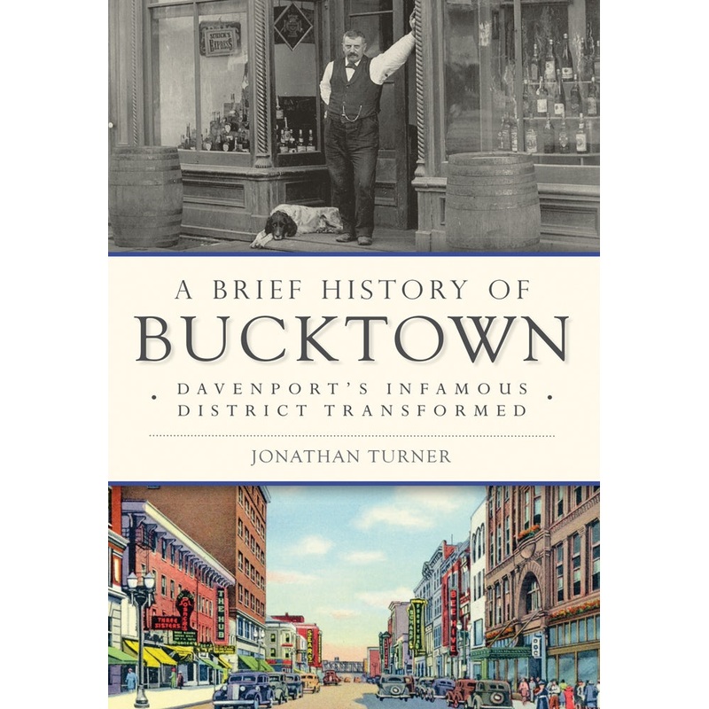 A Brief History of Bucktown: Davenport's Infamous District Transformed