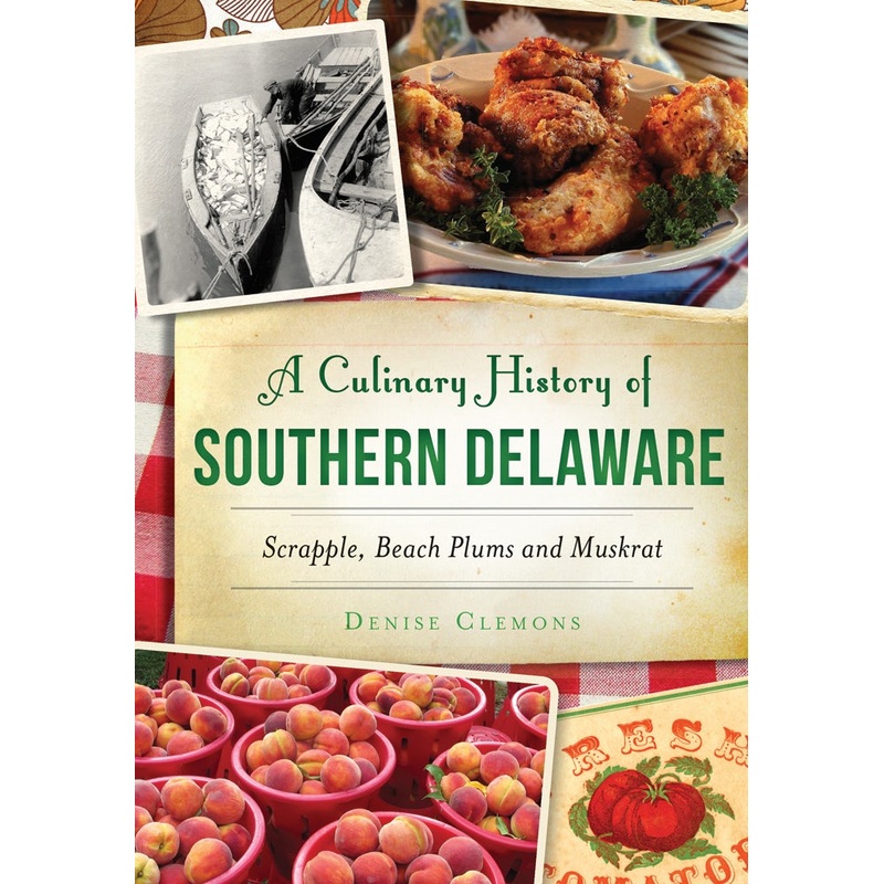 A Culinary History of Southern Delaware: Scrapple, Beach Plums and Muskrat