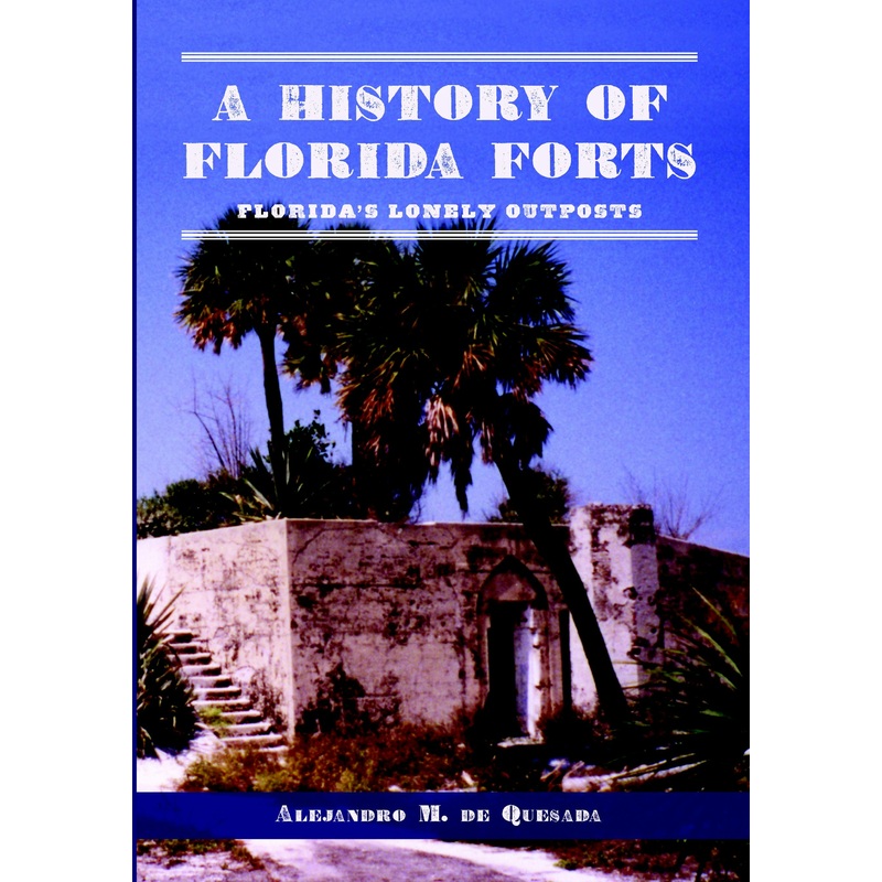 A History of Florida Forts