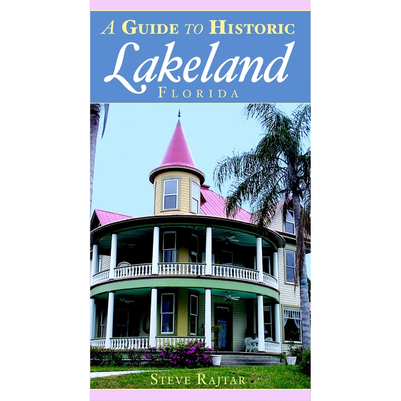 A Guide to Historic Lakeland, Florida
