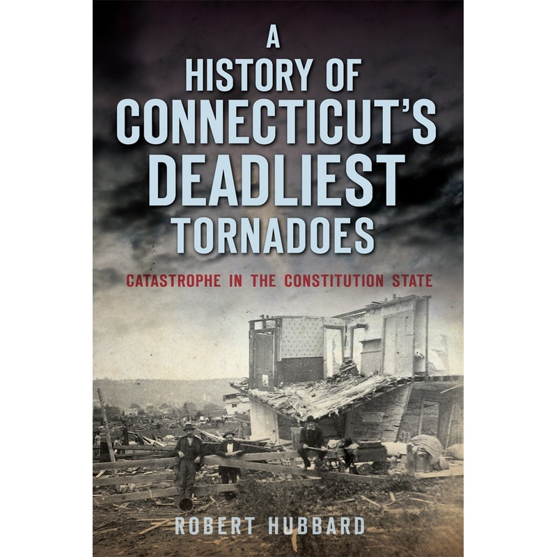 A History of Connecticut's Deadliest Tornadoes