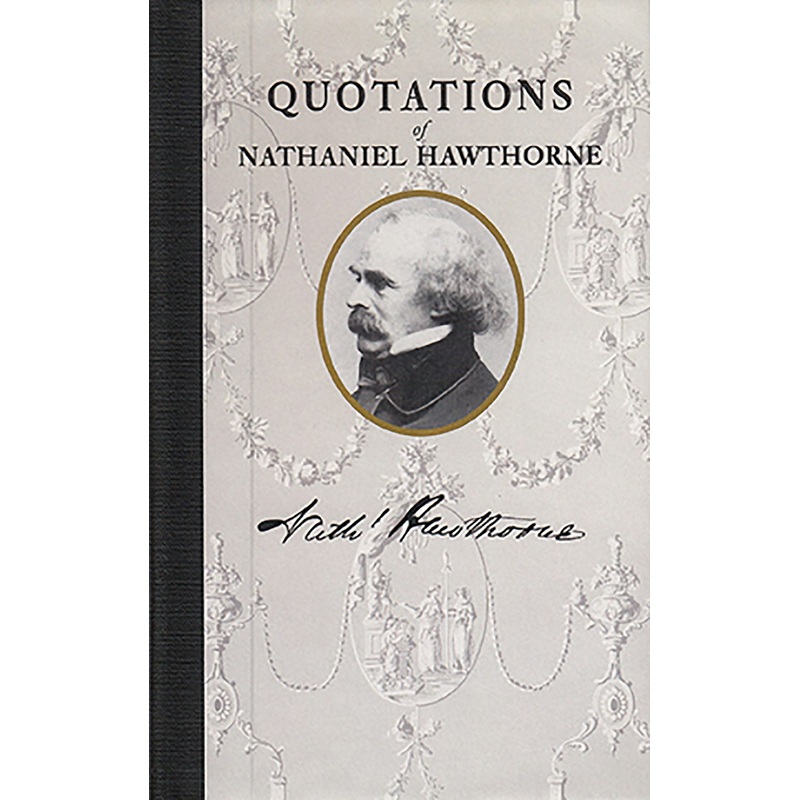 Quotations of Nathaniel Hawthorne