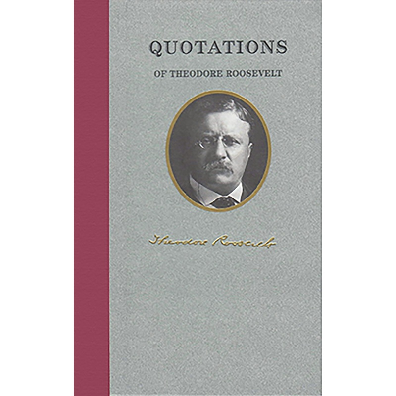 Quotations of Theodore Roosevelt