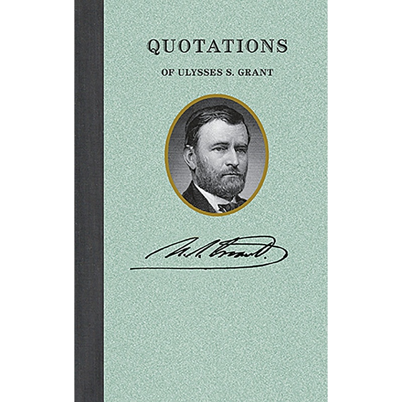 Quotations of Ulysses S. Grant